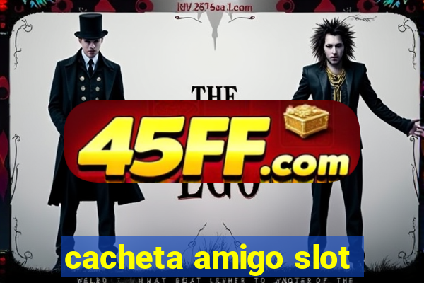 cacheta amigo slot